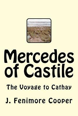 Mercedes of Castile: The Voyage to Cathay by James Fenimore Cooper