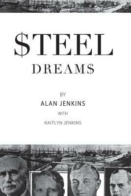 Steel Dreams by Alan R. Jenkins