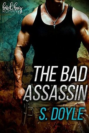 The Bad Assassin by S. Doyle