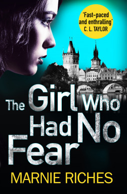 The Girl Who Had No Fear by Marnie Riches