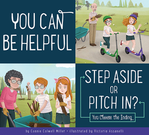 You Can Be Helpful: Step Aside or Pitch In? by Connie Colwell Miller