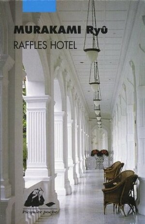Raffles Hotel by Corinne Atlan, Ryū Murakami