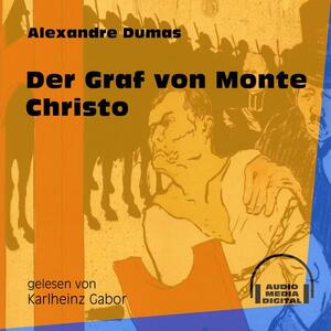 Der Graf von Monte Christo (ungekürzt) by Alexandre Dumas