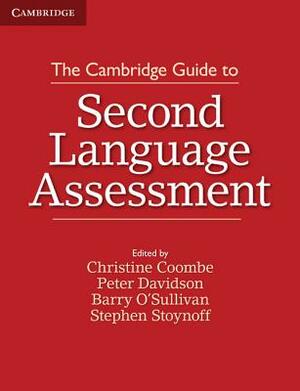The Cambridge Guide to Second Language Assessment by Christine Coombe, Peter Davidson, Barry O'Sullivan