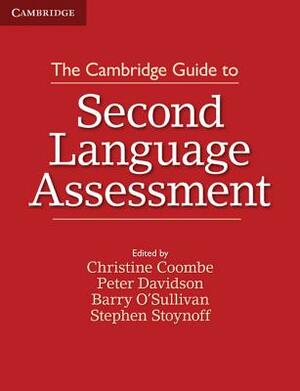 The Cambridge Guide to Second Language Assessment by Peter Davidson, Barry O'Sullivan, Christine Coombe