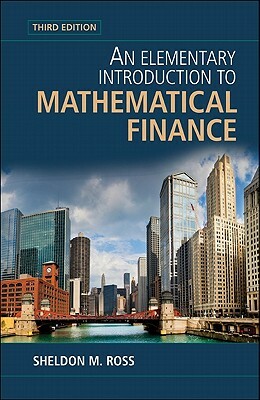 An Elementary Introduction to Mathematical Finance by Sheldon M. Ross