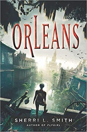 Orleans by Sherri L. Smith