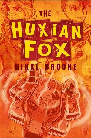 The Huxian Fox: A sassy fast-paced young adult space opera by Nikki Brooke