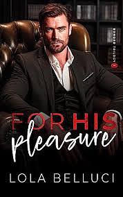 For His Pleasure by Lola Belluci