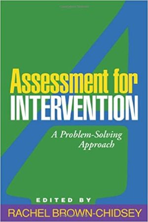 Assessment for Intervention: A Problem-Solving Approach by Jack A. Cummings, Rachel Brown-Chidsey