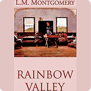 Rainbow Valley by L.M. Montgomery