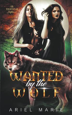 Wanted by the Wolf by Ariel Marie