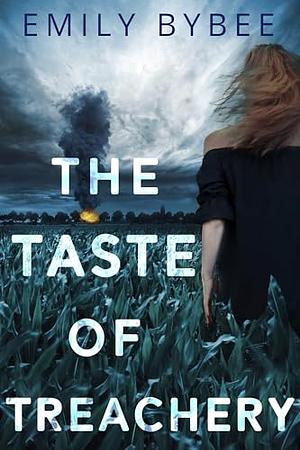 The Taste of Treachery  by Emily Bybee