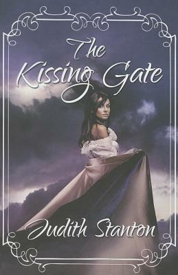 The Kissing Gate by Judith Stanton