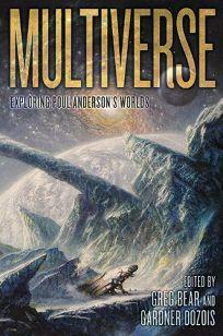 Multiverse : Exploring the Worlds of Poul Anderson by Greg Bear, Gardner Dozois