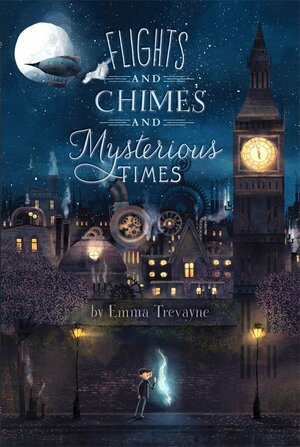 Flights and Chimes and Mysterious Times by Emma Trevayne