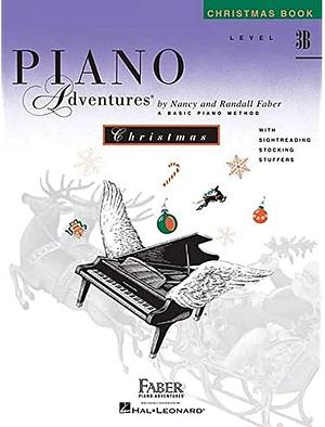 Piano Adventures: The Basic Piano Method. Christmas book by Piano Adventures: The Basic Piano Method. Christmas bookFaber piano adventuresPiano adventures: the basic piano method. Level 3B, Randall Faber