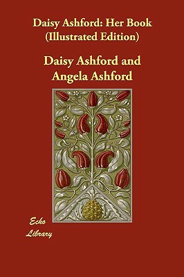 Daisy Ashford: Her Book (Illustrated Edition) by 