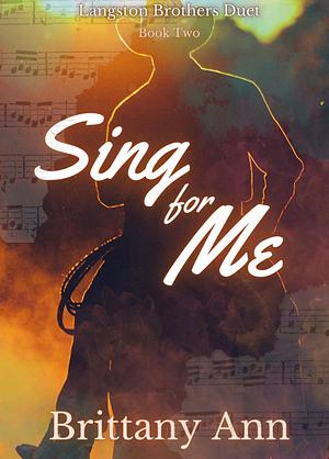 Sing For Me by Brittany Ann