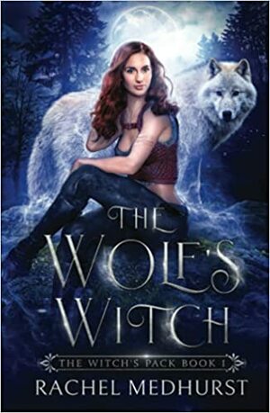 The Wolf's Witch by Rachel Medhurst