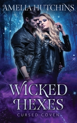 Wicked Hexes: Cursed Coven Book 12 by Amelia Hutchins, Midnight Coven