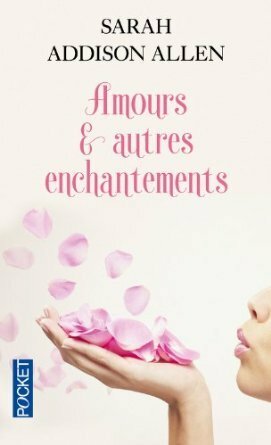 Amours et autres enchantements by Sarah Addison Allen, Delphine Rivet