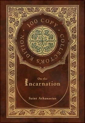 On the Incarnation (100 Copy Collector's Edition) by Saint Athanasius