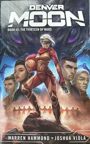 Denver Moon : The Thirteen of Mars by Warren Hammond, Joshua Viola