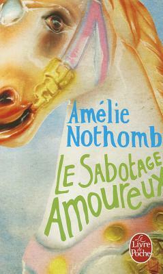 Le Sabotage Amoureux by Amélie Nothomb
