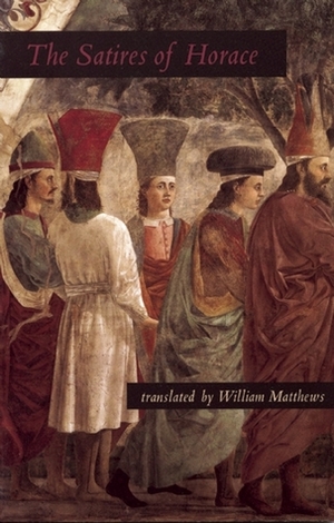 The Satires of Horace by Horatius, William Matthews