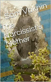 The Narcissist's Mother by Lidija Rangelovska, Sam Vaknin