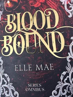 Blood Bound Series Omnibus by Elle Mae