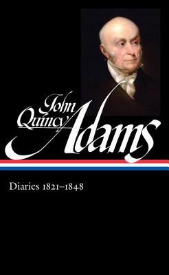 John Quincy Adams: Diaries Vol. 2 1821-1848 (Loa #294) by John Quincy Adams