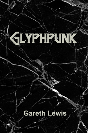 Glyphpunk by Gareth Lewis