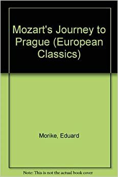 Mozart's Journey To Prague by Eduard Mörike
