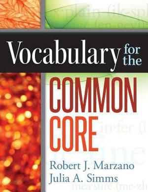 Vocabulary for the Common Core by Robert J. Marzano