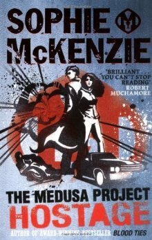 The Medusa Project: The Hostage by Sophie McKenzie
