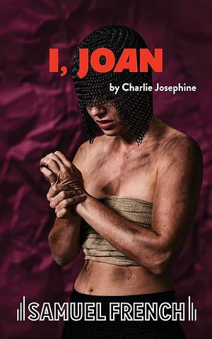 I, Joan by Charlie Josephine