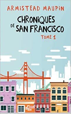 les chroniques de san francisco by Armistead Maupin