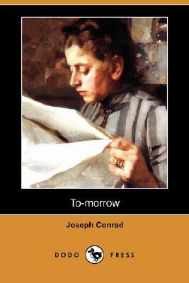 To-Morrow by Joseph Conrad