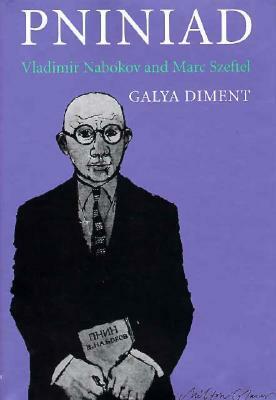 Pniniad: Vladimir Nabokov and Marc Szeftel by Galya Diment