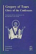 Gregory of Tours: Glory of the Confessors by Raymond Van Dam, Gregory of Tours