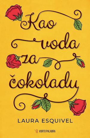 Kao voda za čokoladu by Laura Esquivel