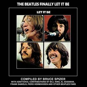 The Beatles Finally Let It Be by Bruce Spizer