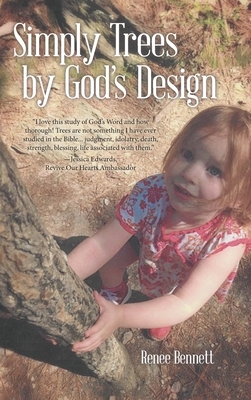 Simply Trees by God's Design by Renee Bennett
