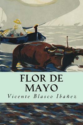 Flor de Mayo by Vicente Blasco Ibanez