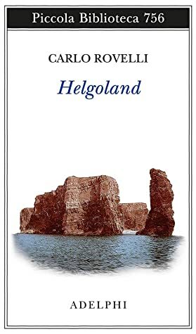 Helgoland by Carlo Rovelli