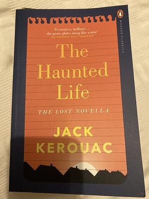 The Haunted Life by Jack Kerouac