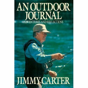 An Outdoor Journal: Adventures and Reflections by Jimmy Carter