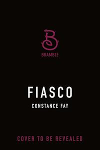 Fiasco by Constance Fay